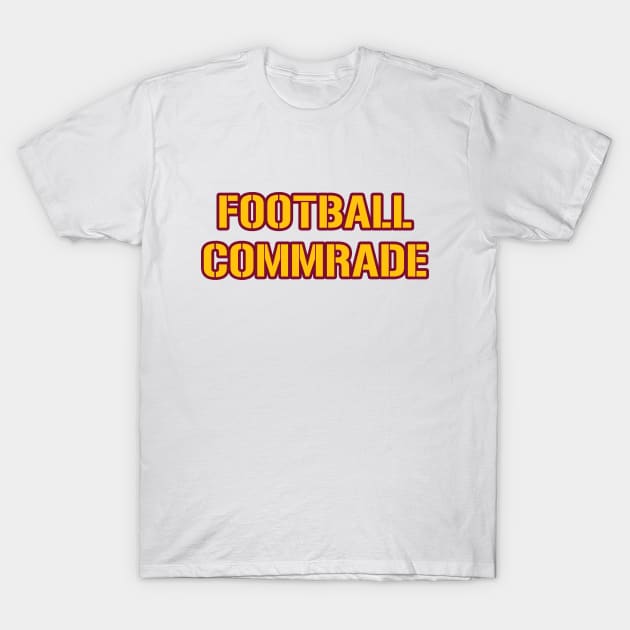 Football Commrade - white 2 T-Shirt by KFig21
